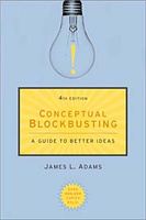 Conceptual Blockbusting: A Guide to Better Ideas