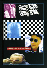 Cheap Trick: Every Trick In The BookTracklist: 01. Cant Stop Fallin Into Love 02. Wherever Would I Be 03. Never Had A Lot To Lose 04. Ghost Town 05. Dont Be Cruel 06. The Flame 07. Its Only Love 08. Tonight Its You 09. I Cant Take It 10. If You Want My Love 11. Shes Tight 12. Surrender 13. I Want You To Want Me 14. Aint That A Shame 15. Dream Police 16. Way Of The World 17. Voices 18. Surrender