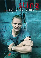 Sting ...All This Time -          .        ,     CD  All This Time,        .     ,   ,           The Police: 01. Fragile 02. A Thousand Years 03. Perfect Love... Gone Wrong 04. All This Time 05. Seven Days 06. The Hounds Of Winter 07. Dont Stand So Close To Me 08. When We Dance 09. Dienda 10. Roxanne 11. If You Love Somebody Set Them Free 12. Brand New Day 13. Fields Of Gold 14. Moon Over Bourbon Street 15. Shape Of My Heart 16. If I Ever Lose My Faith In You 17. Every Breath You Take...