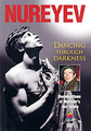 Rudolf Nureyev: Dancing Through Darkness