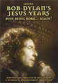 Inside Bob Dylan's Jesus Years: Busy Being Born� Again!