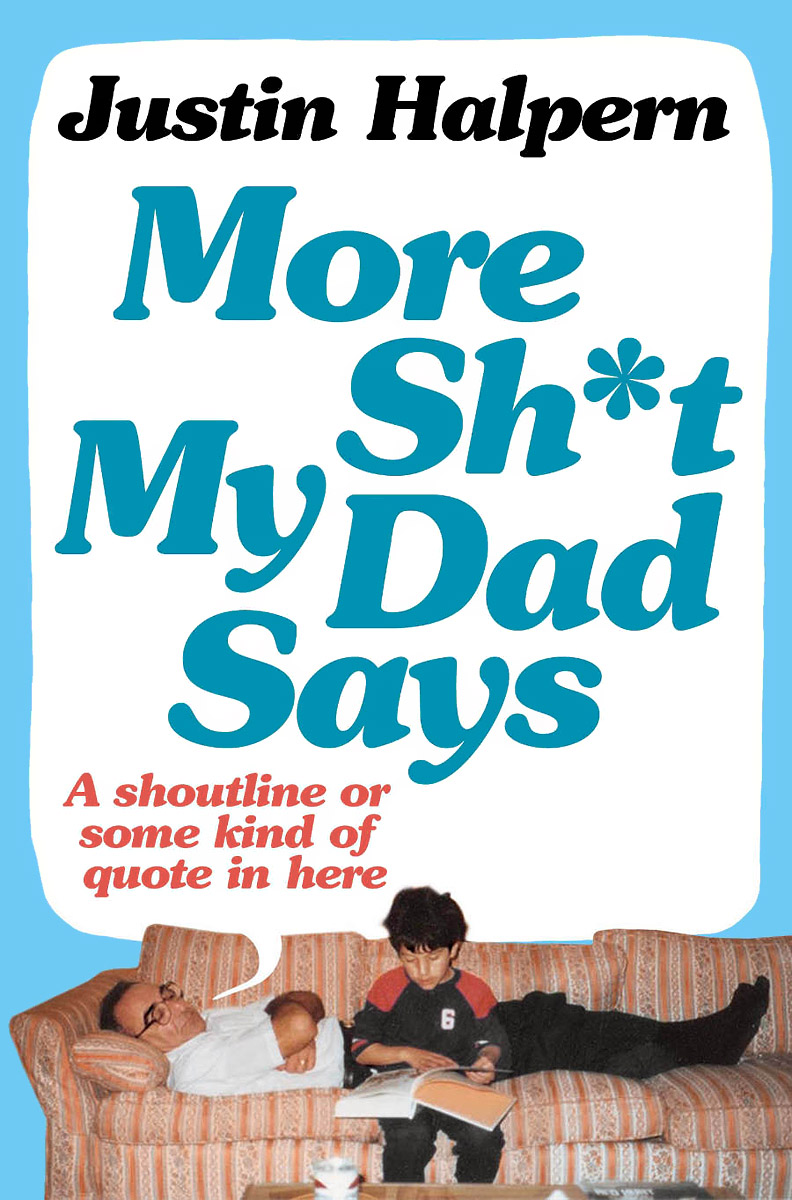 More Sh*t My Dad Says