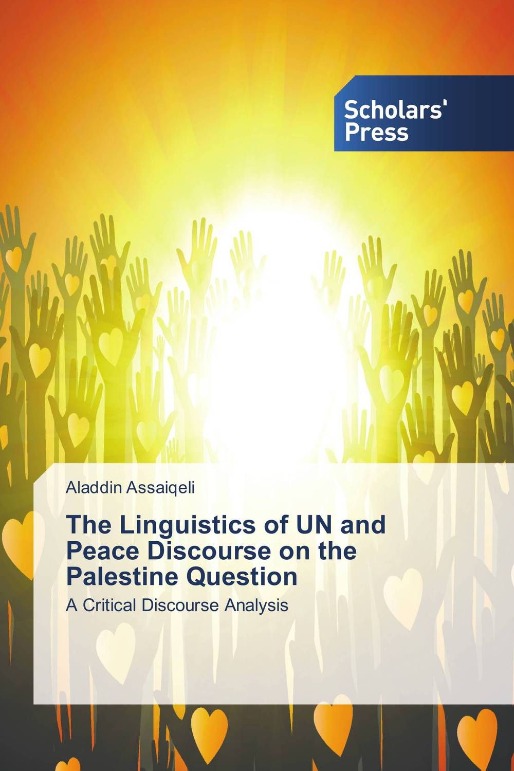 Aladdin Assaiqeli The Linguistics of UN and Peace Discourse on the Palestine Question judith dean aladdin and the enchanted lamp