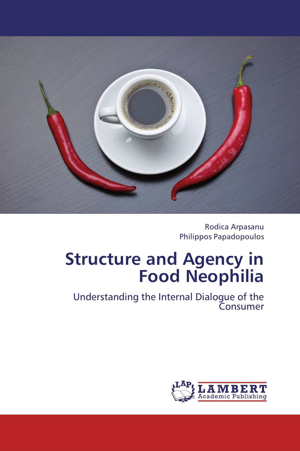 Rodica Arpasanu and Philippos Papadopoulos Structure and Agency in Food Neophilia rodica panta models of contemporary public diplomacy