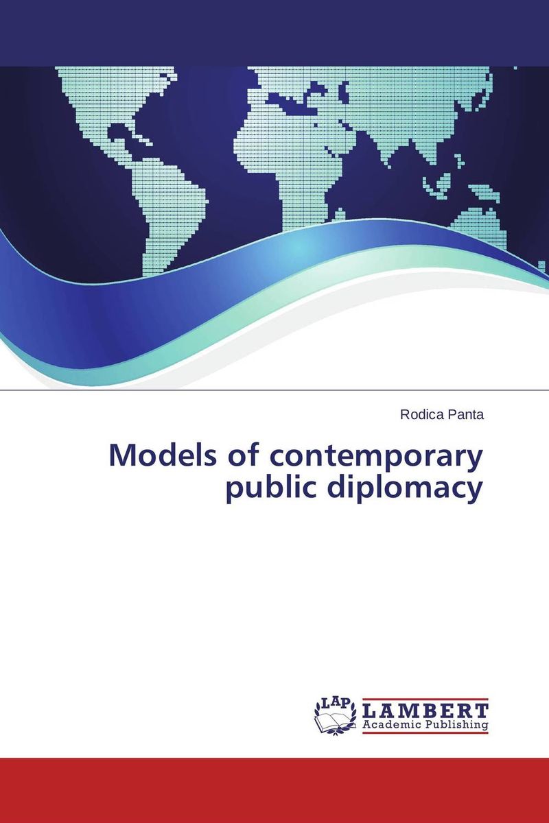 Rodica Panta Models of contemporary public diplomacy rodica panta models of contemporary public diplomacy