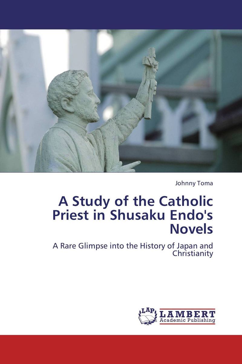 A Study of the Catholic Priest in Shusaku Endo`s Novels