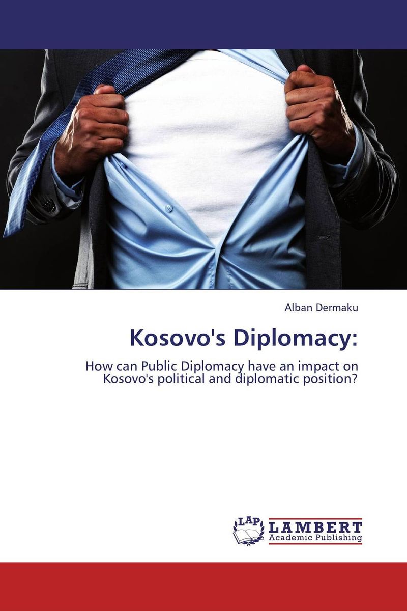 Alban Dermaku Kosovo's Diplomacy: rodica panta models of contemporary public diplomacy