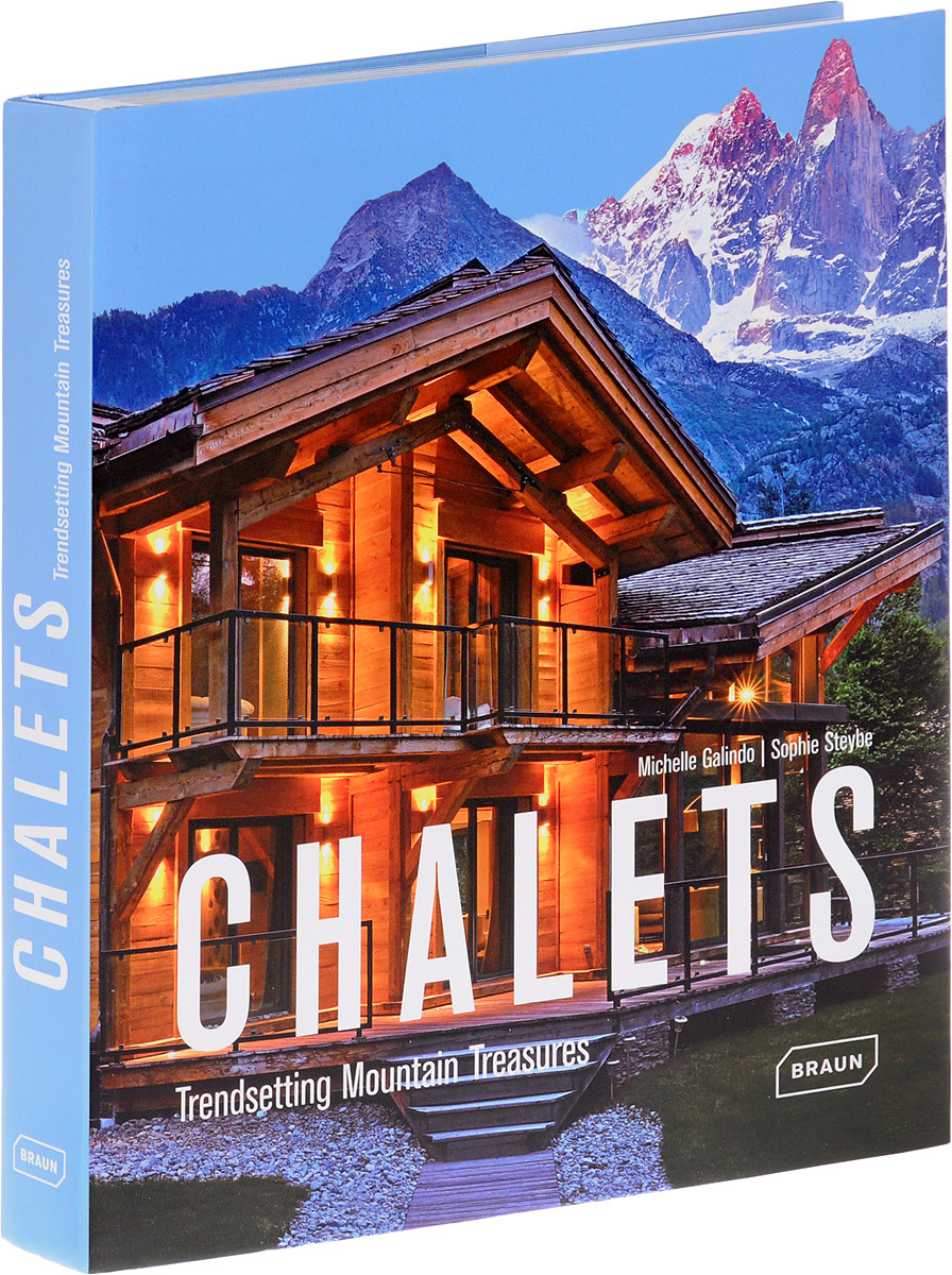 Chalets: Trendsetting Mountain Treasures