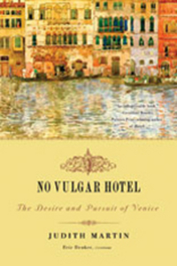 Judith Martin No Vulgar Hotel – The Desire and Pursuit of Venice judith dean aladdin and the enchanted lamp